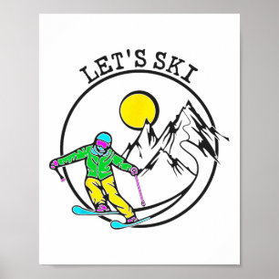 Lets Ski Cool Skiing Stuff For Men Funny Ski Snowb Poster