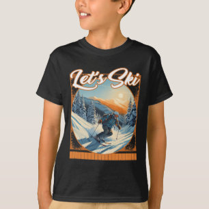 Let's Ski Snow Skiing Speed Thrill Distant Mountai T-Shirt