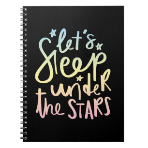 Let's Sleep Under the Stars Notebook