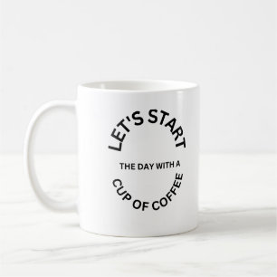 Let's start the day with a cup of Coffee
