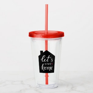 Let's Stay Home 2 Acrylic Tumbler