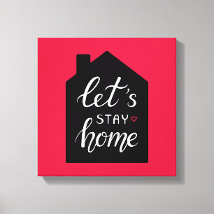 Let's Stay Home 2 Canvas Print