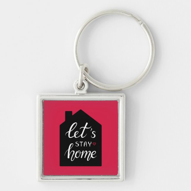 Let's Stay Home 2 Key Ring (Front)