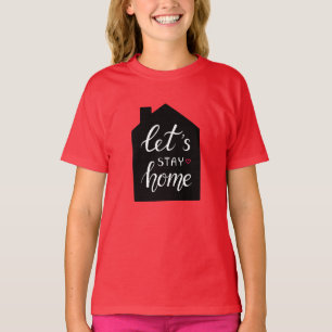 Let's Stay Home 2 T-Shirt