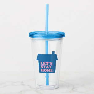 Let's Stay Home Blue Acrylic Tumbler