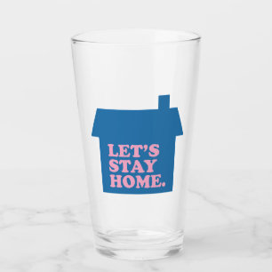 Let's Stay Home Blue Glass