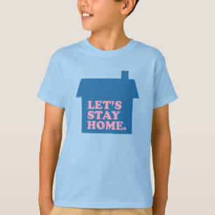 Let's Stay Home Blue T-Shirt