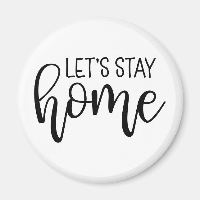 Let's Stay Home Magnet (Front)