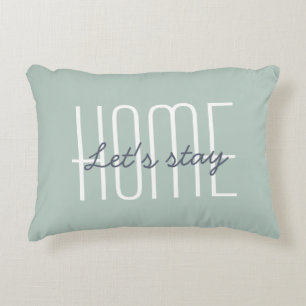 Let's Stay Home Quote Green or Your Custom Colour Decorative Cushion