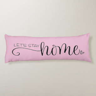 Let's Stay Home Quote on Stylish Pink Black Body Cushion