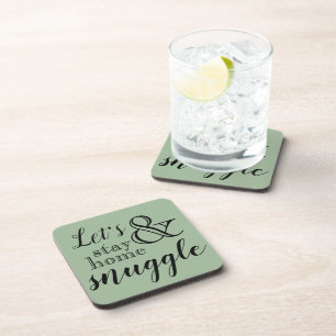 Let's Stay Home & Snuggle Coaster