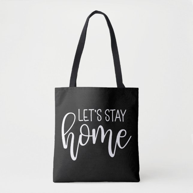Let's Stay Home Tote Bag (Front)