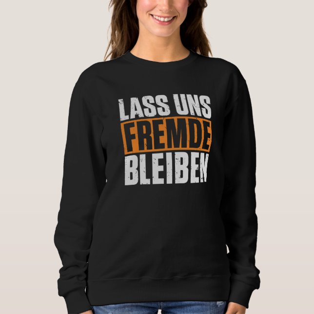 Let's stay stranger black humour sweatshirt (Front)
