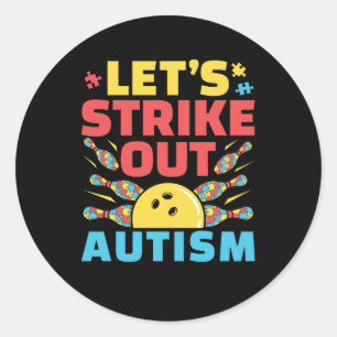Let's Strike Out Autism Awareness Bowling Classic Round Sticker