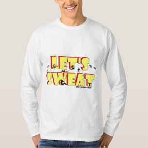 Let's Sweat Long Sleeve Shirt