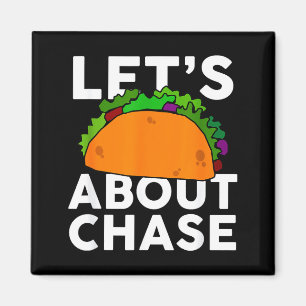 Lets Taco About Chase Name Shirt Taco Gift  Magnet