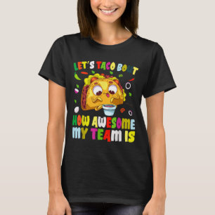 Let's taco about how awesome team is funny cinco T-Shirt
