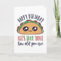 Let's Taco About How Old You Are Funny Birthday