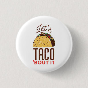 Let's Taco About It 3 Cm Round Badge