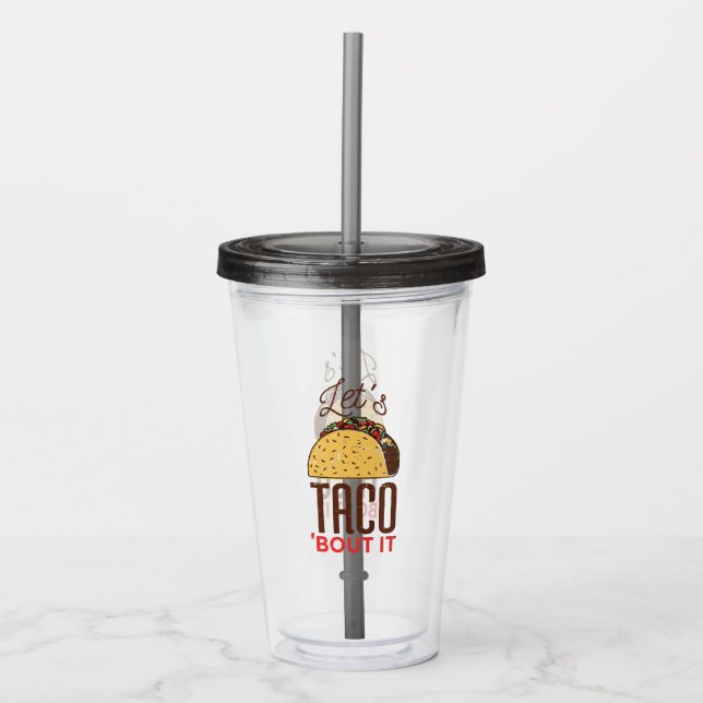 Let's Taco About It Acrylic Tumbler (Front)