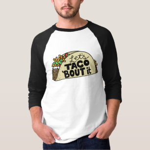 Let's Taco About It T-Shirt