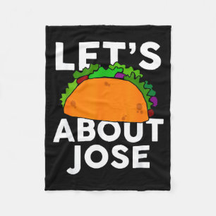 Lets Taco About Jose Name Shirt Taco Gift Fleece Blanket