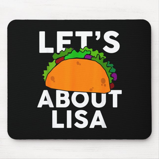 Lets Taco About Lisa Name Shirt Taco Gift  Mouse Pad (Front)