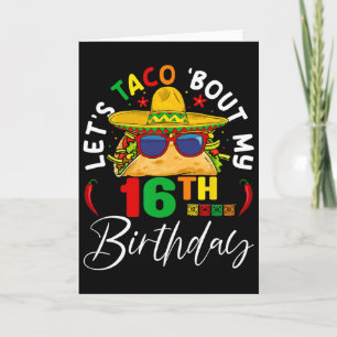 Let's Taco About My 16th Birthday Mexico 5 De Mayo Card