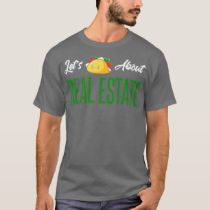 Lets Taco About Real Estate T-Shirt