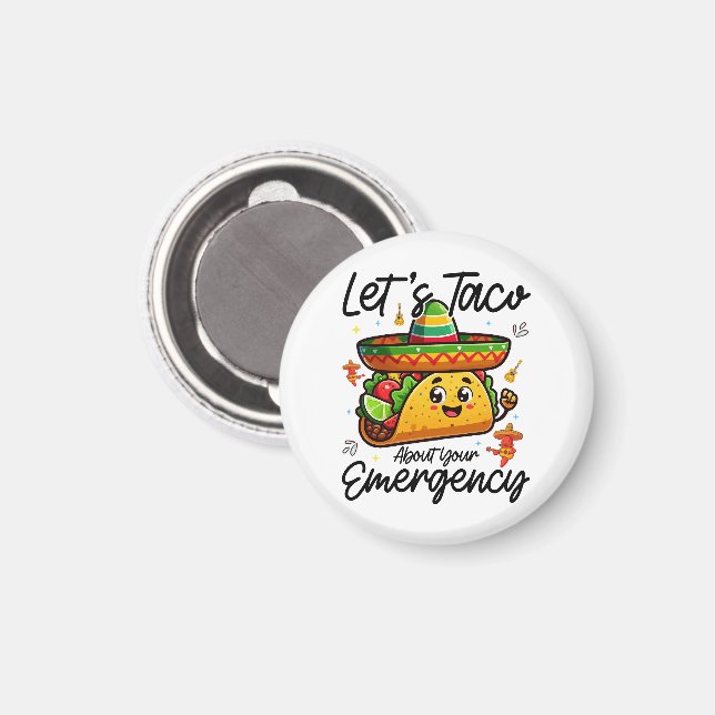 Let's Taco About Your Emergency Cinco De Mayo Cool Magnet (Front/Back)