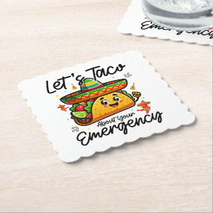 Let's Taco About Your Emergency Cinco De Mayo Cool Paper Coaster
