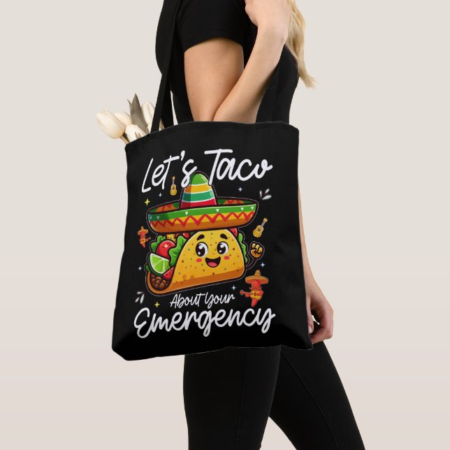 Let's Taco About Your Emergency Mexican Food Lover Tote Bag (Close Up)