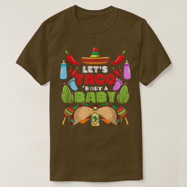 Let's Taco Bout A Baby Pregnancy Cinco De Mayo Gen T-Shirt (Design Front)