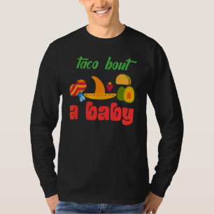 Let's Taco Bout A Baby Taco Pregnancy Announcement T-Shirt