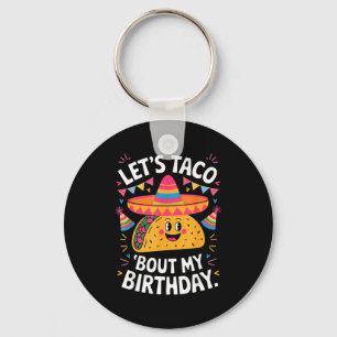 Let's taco bout birthday funny mexican fiesta key ring