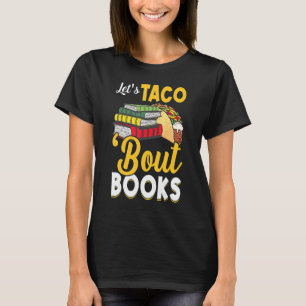 Let's Taco 'bout Books Book Cinco De Mayo Bookis T-Shirt