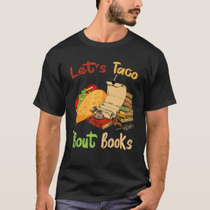 Let's Taco 'bout Books Book Cinco De Mayo Bookis T-Shirt