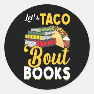 Let's Taco bout Books Book Lover Cinco De Mayo Boo Classic Round Sticker
