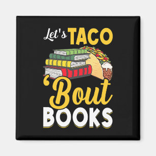 Let's Taco bout Books Book Lover Cinco De Mayo Boo Magnet