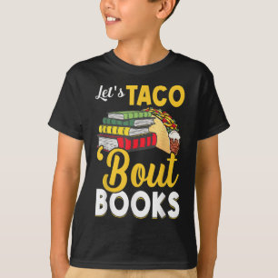 Lets Taco Bout Books Book Lover Cinco De Mayo Book T-Shirt