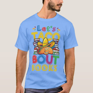 Let's Taco Bout Books Book Lover T-Shirt