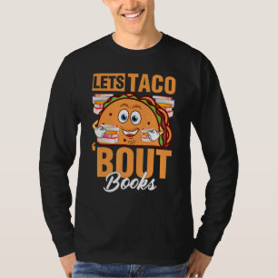 Let's Taco Bout Books Book  Tacos Cinco De Mayo Bo T-Shirt