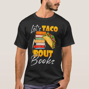 Let's Taco 'bout Books Happy Cinco De Mayo Book T-Shirt
