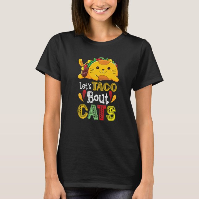 Let's Taco Bout Cats Cat T-Shirt (Front)