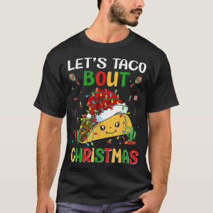 Let's Taco Bout Christmas Funny Santa Hat Taco Lov T-Shirt