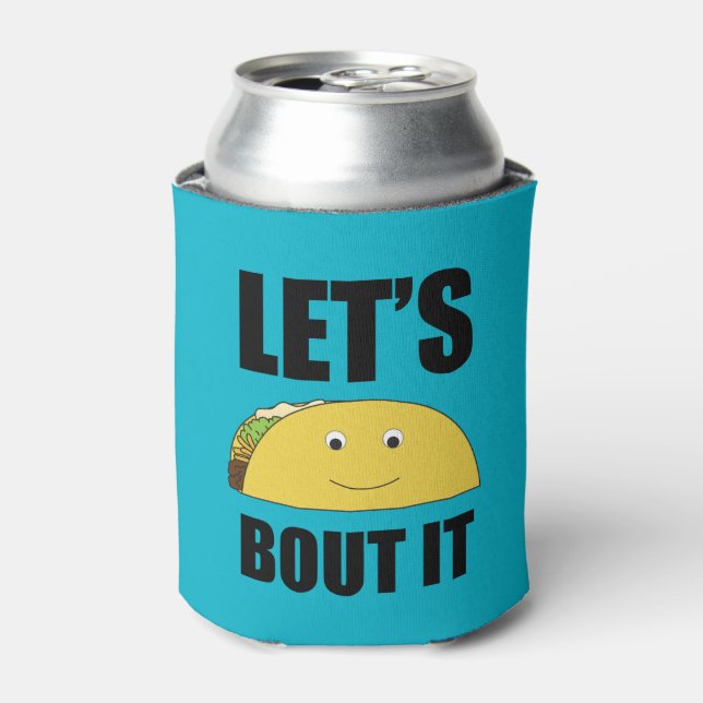 Let's Taco Bout It Can Cooler (Can Front)