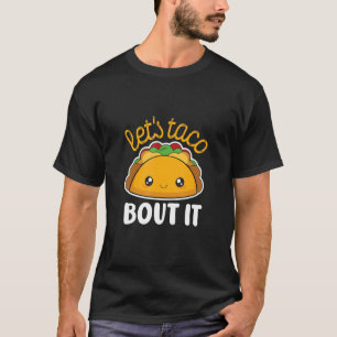 Let's taco bout it food festival T-Shirt