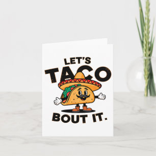 Let's Taco Bout It Funny Mexican Food Tacos Lovers Card