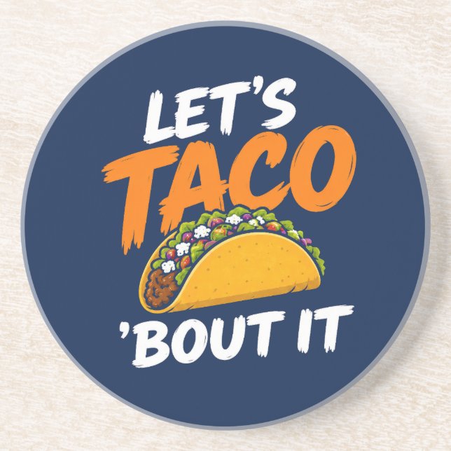 Let's Taco Bout It Funny Pun Coaster (Front)
