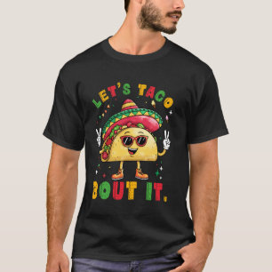 Let's Taco Bout It Funny Sombrero Hat Mexican Men T-Shirt